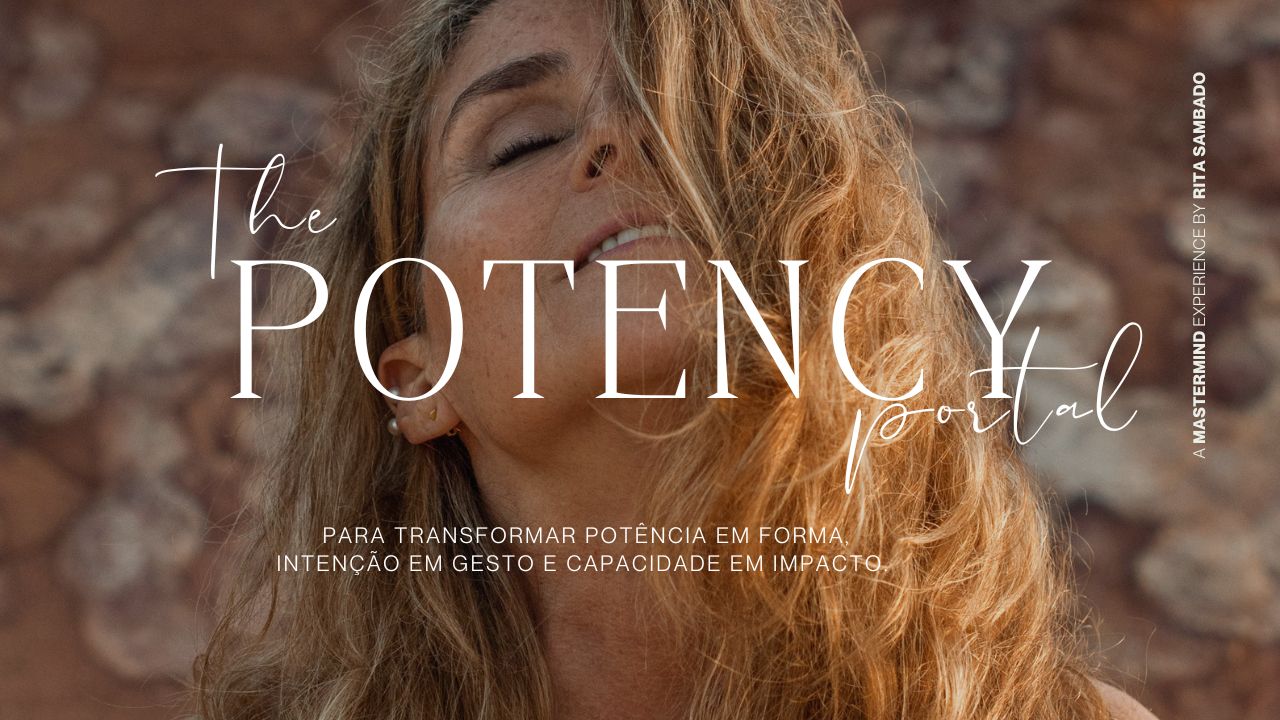 The Potency Portal — uma experiência mastermind com Rita Sambado
